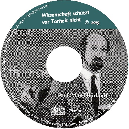 Wissenschaft schützt vor Torheit nicht !