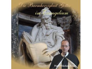 Die Barmherzigkeit Gottes im Evangelium