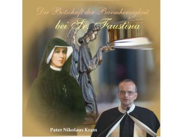 Die Botschaft der Barmherzigkeit bei Sr. Faust.