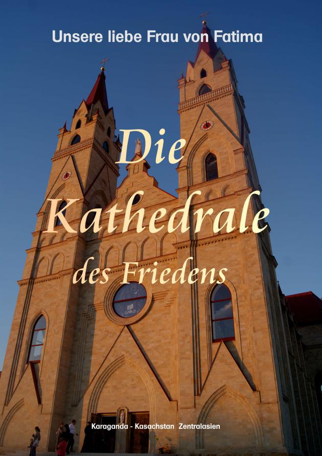 Die Kathedrale- Unsere liebe Frau von Fatima, Mutter aller Nationen