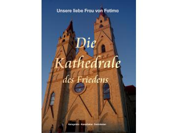 Die Kathedrale- Unsere liebe Frau von Fatima, Mutter aller Nationen