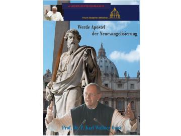 Werde Apostel der Neuevangelisierung